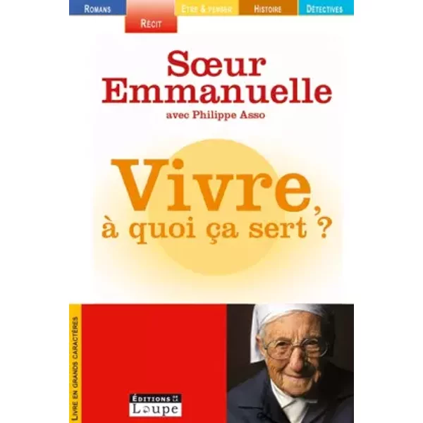 Vivre, à Quoi çA Sert ? (Grands CaractèRes) - Soeur Emmanuelle, Philippe Asso-image