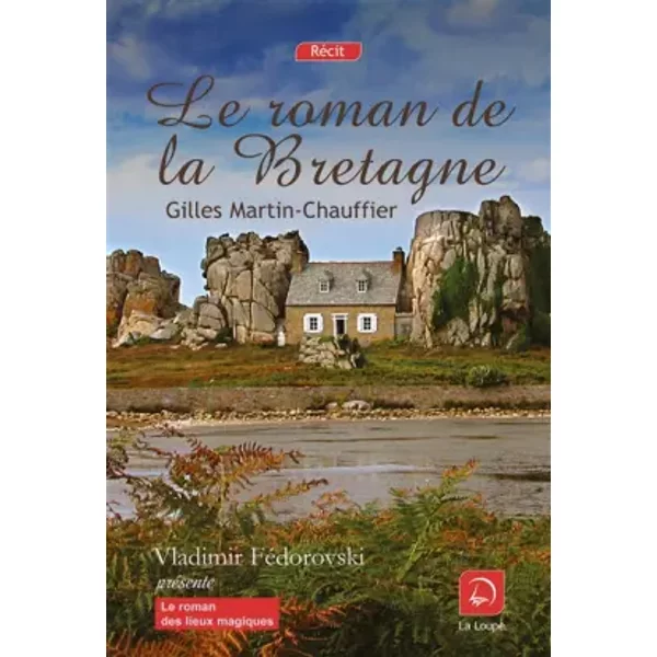 Le roman de la Bretagne (grands caractères) - Gilles Martin-Chauffier