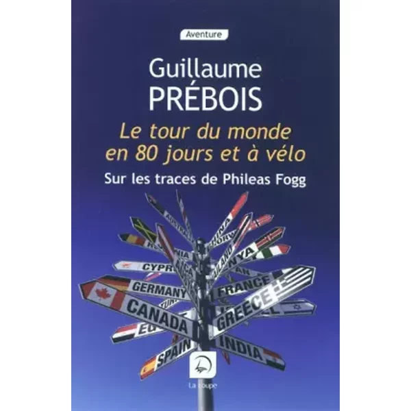 Le Tour Du Monde En 80 Jours Et à VéLo : Sur Les Traces De Phileas Fogg (Grands CaractèRes) - Guillaume PréBois-image