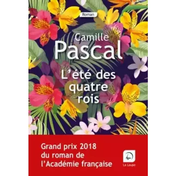 L'été des quatre rois : Tome 2 (Grands Caractères) - Camille Pascal