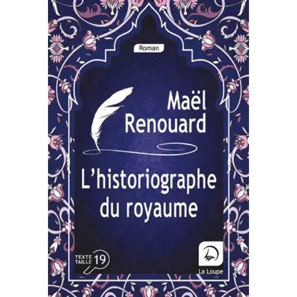 L'historiographe du royaume (Prix des Lecteurs des Ecrivains du Sud, 2021) - Maël Renouard