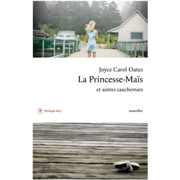 La Princesse-Maïs et autres cauchemars - Joyce Carol Oates, Christine Auché, Catherine Richard