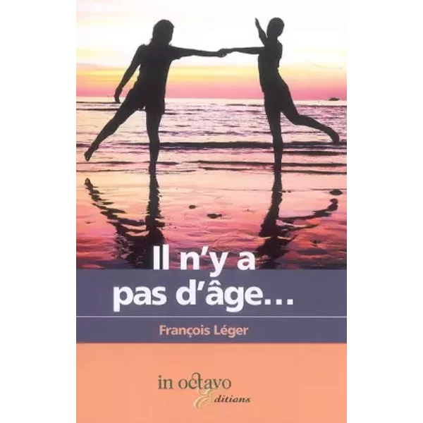 Il n'y a pas d'âge... - François Léger