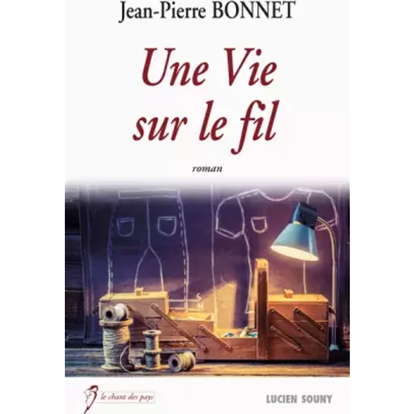 Une Vie Sur Le Fil - Jean-Pierre Bonnet-image