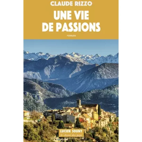 Une vie de passions - Claude Rizzo