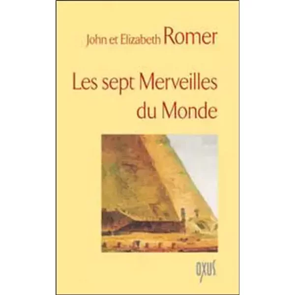 Sept merveilles du monde - John Romer, Elizabeth Romer