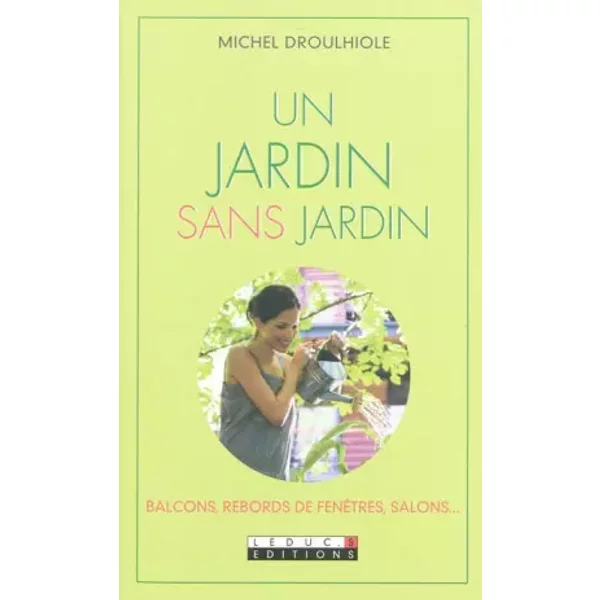 Jardin Sans Jardin (Un) - Michel Droulhiole-image
