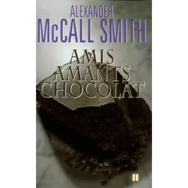 Amis, Amants, Chocolat - A Mccall Smith-image