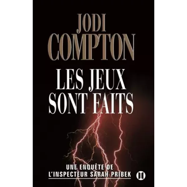 Les Jeux Sont Faits: Une EnquêTe De L'inspecteur Sarah Pribek - Jodi Compton-image