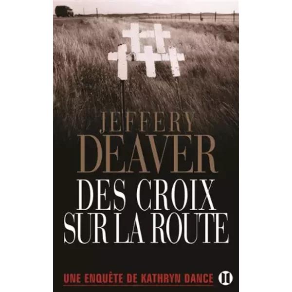 Des Croix Sur La Route: Une EnquêTe De Kathryn Dance - Jeffery Deaver-image