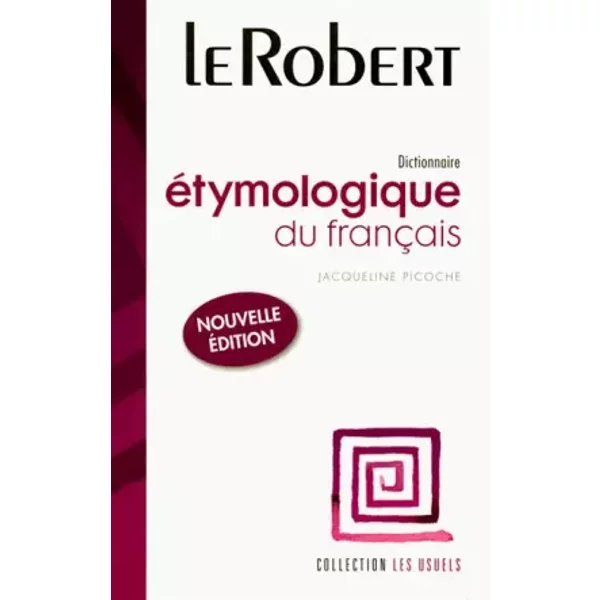 Dictionnaire étymologique du français - Jacqueline Picoche