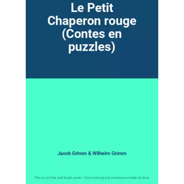 Le Petit Chaperon Rouge (Contes En Puzzles) - Jacob Grimm, Wilhelm Grimm-image
