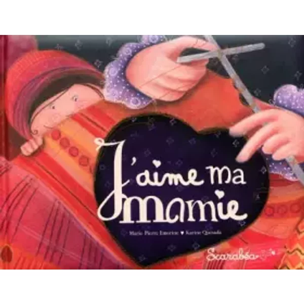 J'aime Ma Mamie - Marie-Pierre Emorine, Karine Quesada-image