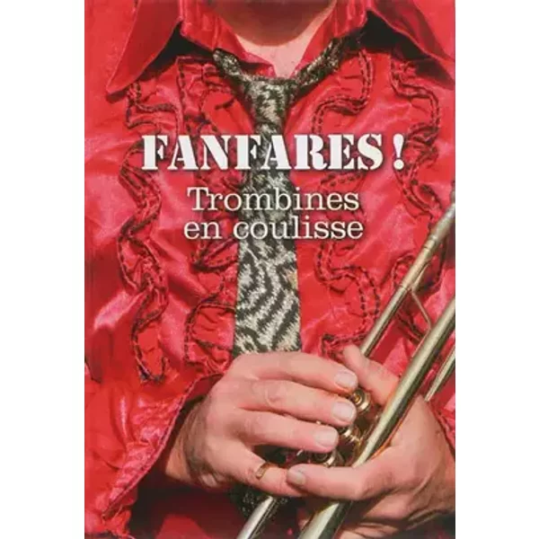 Fanfares ! Trombines en coulisse - Coll. Photographes