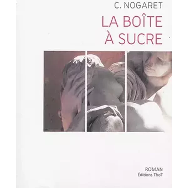 La boîte à sucre - Christophe Nogaret