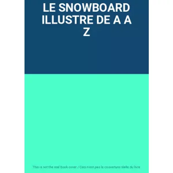 Le Snowboard Illustre De A A Z-image