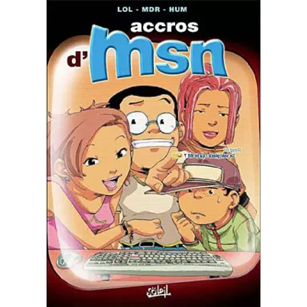 @ccros de MSN, Tome 1 : - Lol