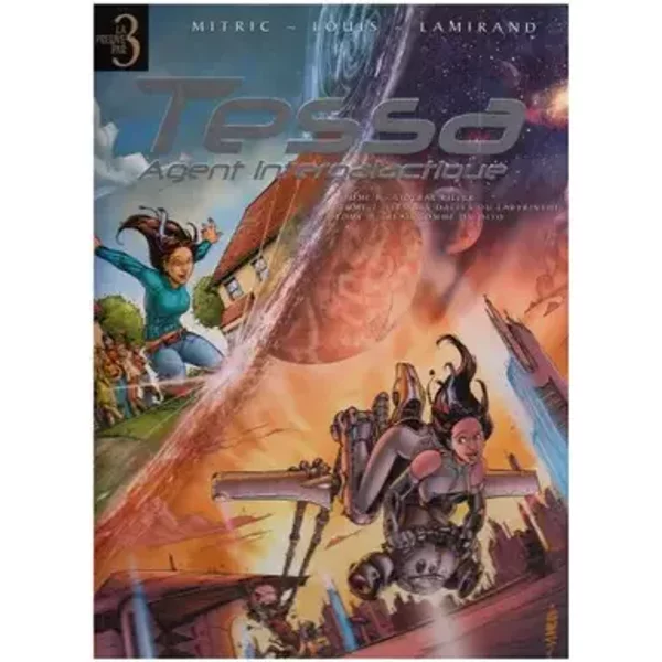 Tessa Agent Intergalactique - Preuve par 3 (T01 à T03) - LOUIS-S+MITRIC-N