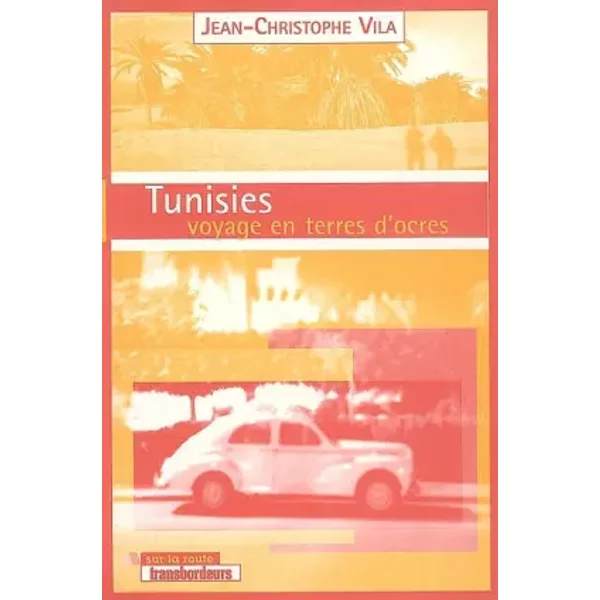 Tunisies, voyage en terres d'ocres - Jean-Christophe Vila, Salvatore Lombardo