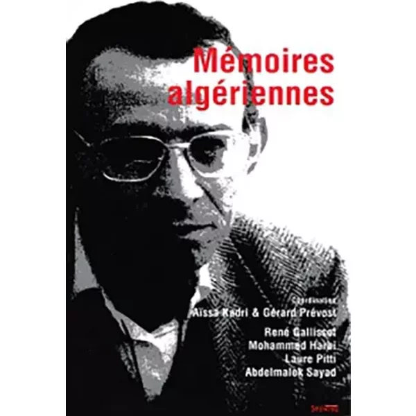 Mémoires algériennes - Aïssa Kadri, Gérard Prévost, Collectif