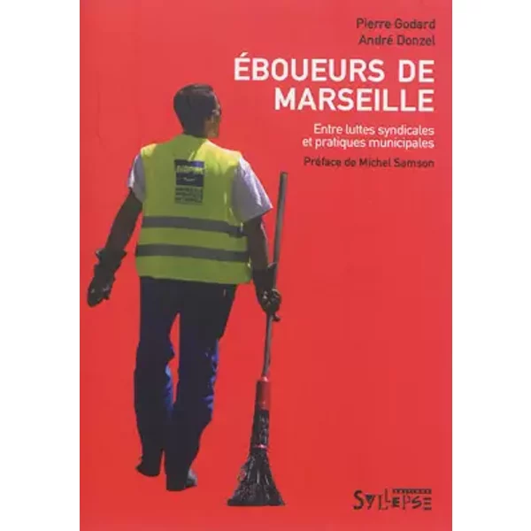 eboueurs de marseille: ENTRE LUTTES SYNDICALES ET PRATIQUES MUNICIPALES (0) - Godard pierre