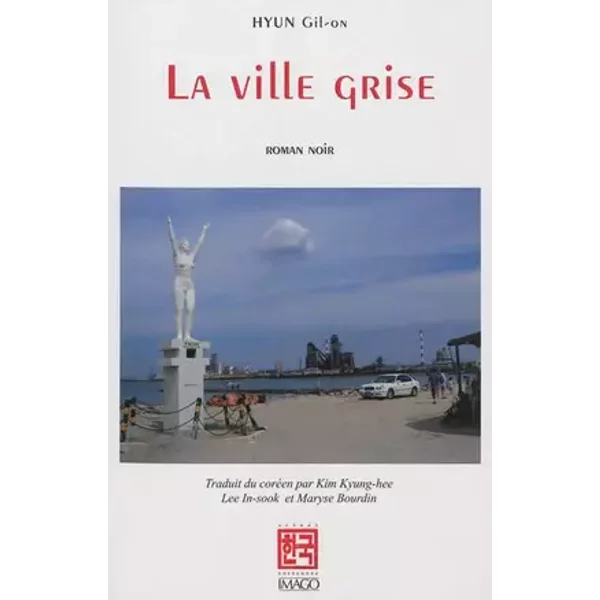 La ville grise: Roman noir - Gil-on Hyun