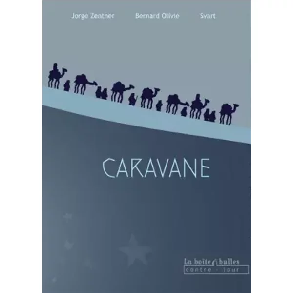 Caravane - Jorge Zentner, Bernard Olivié, SVART