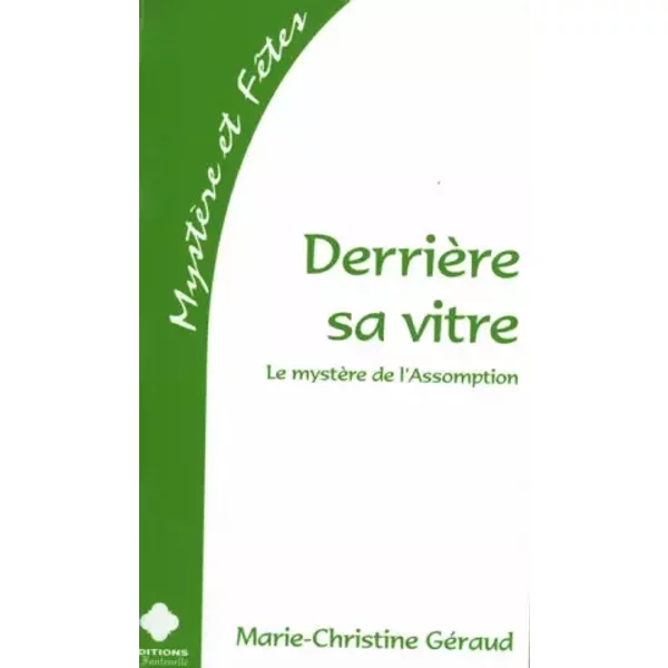 DerrièRe Sa Vitre : Le MystèRe De L'assomption - Marie-Christine GéRaud-image