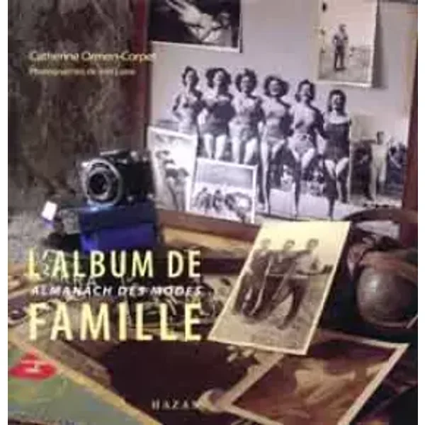 L'Album de famille. Almanach des modes - Catherine Ormen