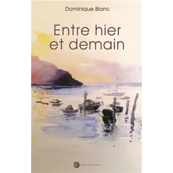 Entre Hier Et Demain - Dominique Blanc-image