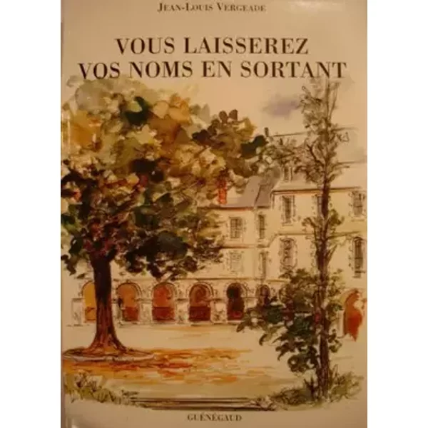 Vous laisserez vos noms en sortant - Jean-Louis Vergeade