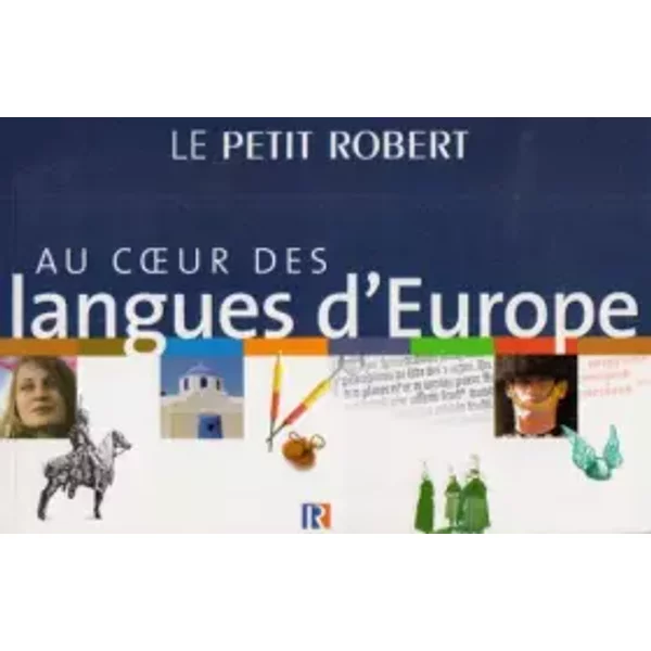 Le Petit Robert. Au Coeur Des Langues D'europe - Marie-HéLèNe Drivaud, Marie-José Brochard Et Robert (Firme)-image