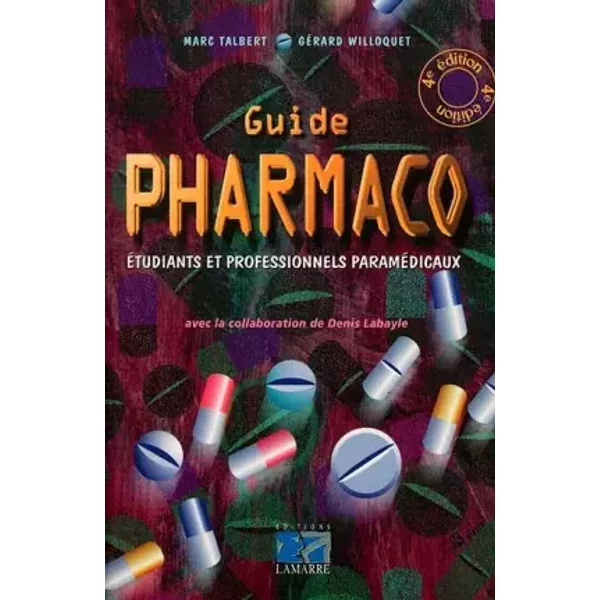 Guide Pharmaco A L'usage DES Etudiants ET DES Professionnels Paramedicaux 4EME Edition - Editions Lamarre-image