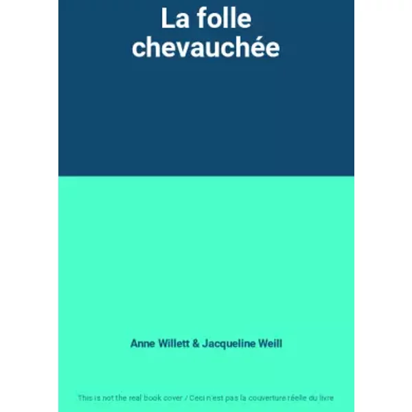 La Folle ChevauchéE - Anne Willett Et Jacqueline Weill-image