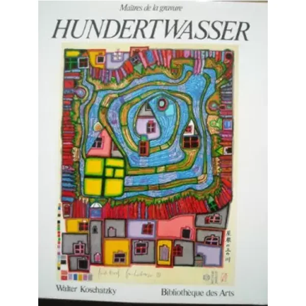 Hundertwasser. L'oeuvre grave 1951-1986 - Walter Koschatzky