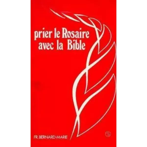 Prier Le Rosaire Avec La Bible - FrèRe Bernard-Marie-image