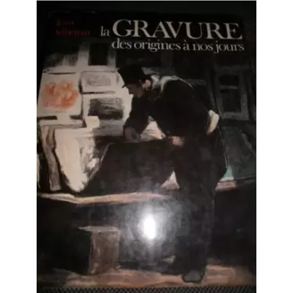 La gravure,des origines à nos jours - Jean Adhémar