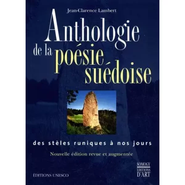 Anthologie de la poésie suédoise; des stèles runiques à nos jours - Jean-Clarence Lambert, Editions de l'UNESCO