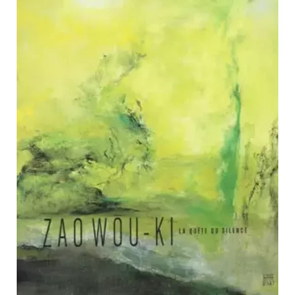 Zao Wou-Ki: La quête du silence - Wou-Ki Zao, Aude Cordonnier, Collectif