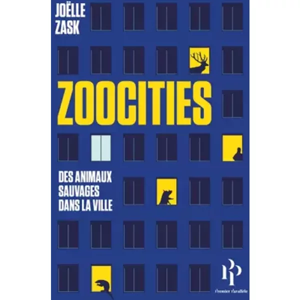 Zoocities - Des animaux sauvages dans la ville - Joelle Zask