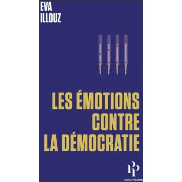 Les Émotions contre la démocratie - Eva Illouz, Avital Sicron, Frédéric Joly
