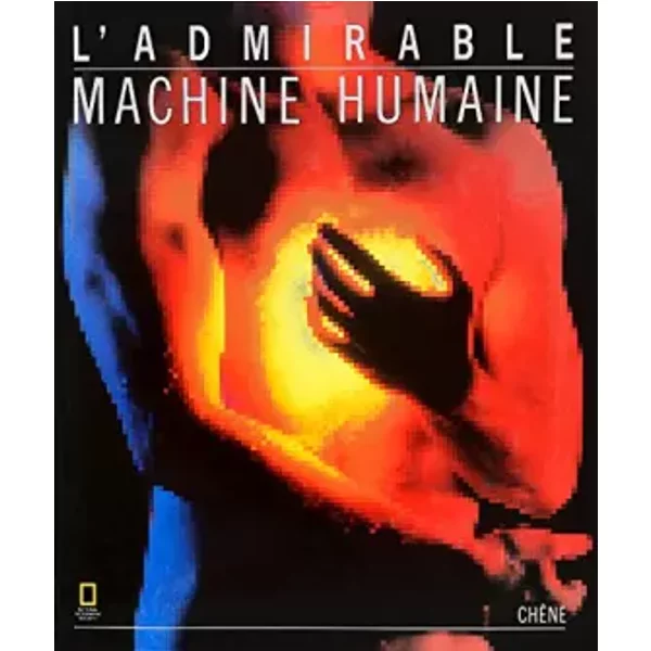 L'admirable Machine Humaine - National Geographic Society (E.-U.)-image