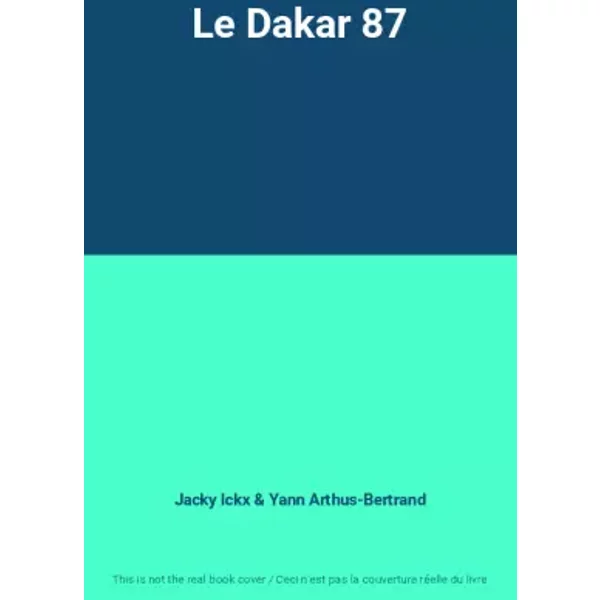Le Dakar 87 - Jacky Ickx, Yann Arthus-Bertrand-image