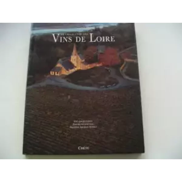 Le Grand Livre Des Vins De Loire - G Jacquemont-image