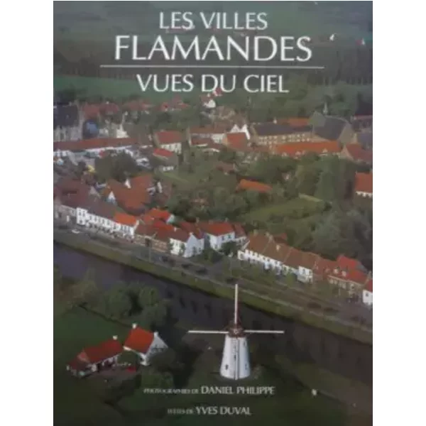 Les villes flamandes vues du ciel - Philippe, Duval