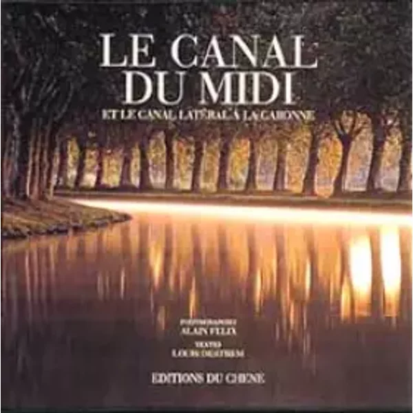 Le Canal du Midi : Et Le Canal LatéRal à La Garonne - Collectif-image