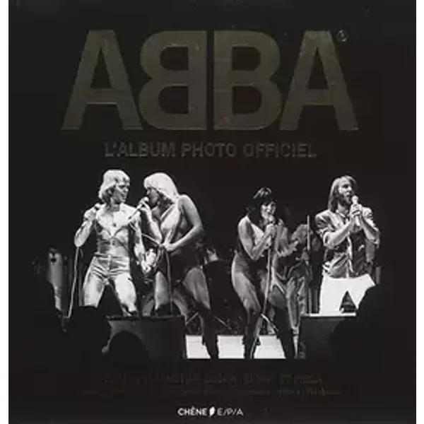 Abba : le livre officiel - Jan Gradvall, Petter Karlsson, Bengt Wanselius, Jeppe Wikström, Collectif