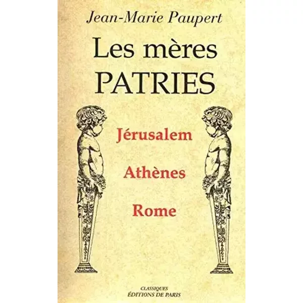 Les mères patries : Jérusalem, Athènes, Rome - Collectif