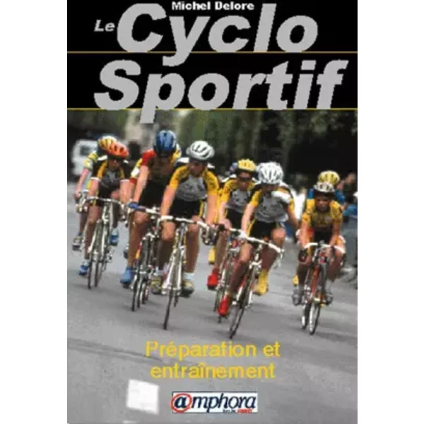 Le Cyclo Sportif : PréParation Et EntraîNement, Santé Plaisir Performance - Michel Delore-image