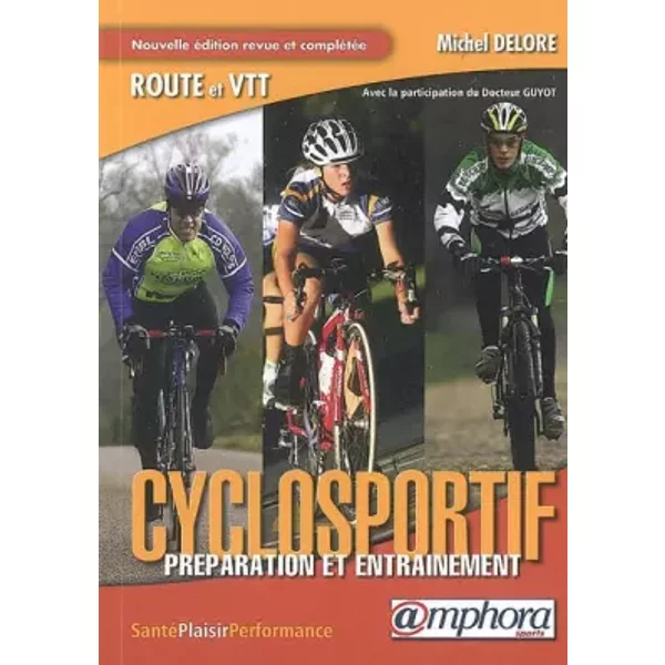 Le Cyclosportif - Route Et Vtt - PréParation Et EntraîNement (Nouvelle Edition) - Michel Delore-image